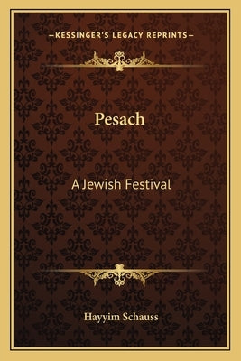 Pesach: A Jewish Festival by Schauss, Hayyim
