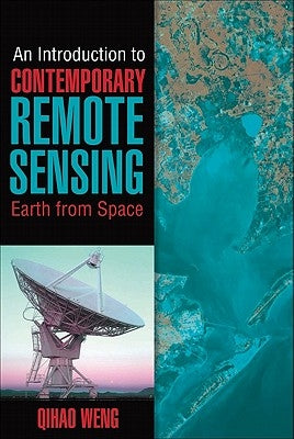 An Introduction to Contemporary Remote Sensing by Weng, Qihao
