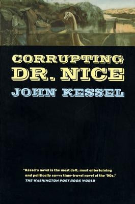 Corrupting Dr. Nice by Kessel, John