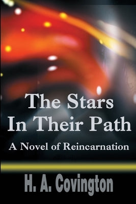 The Stars In Their Path: A Novel of Reincarnation by Covington, Harold a.