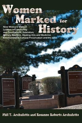 Women Marked for History by Archuletta, Phil T.