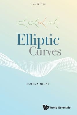 Elliptic Curves (Second Edition) by Milne, James S.