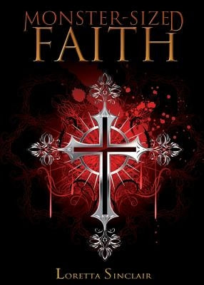 Monster-Sized Faith: Devotions for Fantasy Lovers by Sinclair, Loretta Lea