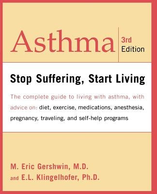 Asthma: Stop Suffering, Start Living by Gershwin, Eric