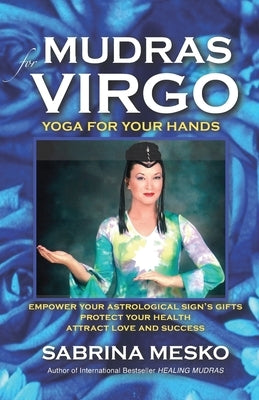 Mudras for Virgo: Yoga for your Hands by Mesko, Sabrina