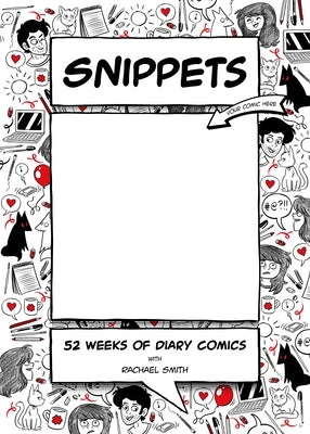 Snippets: 52 Weeks of Diary Comics by Smith, Rachael