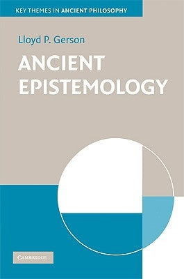 Ancient Epistemology by Gerson, Lloyd P.