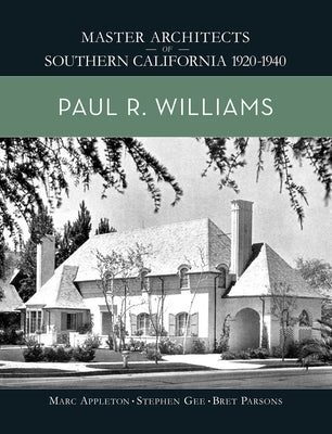 Paul R. Williams: Master Architects of Southern California 1920-1940 by Appleton, Marc