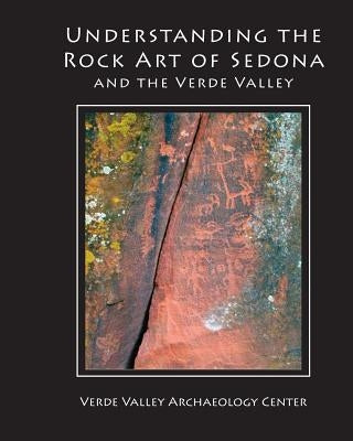 Understanding the Rock Art of Sedona by Zoll, Kenneth J.