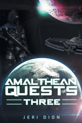 Amalthean Quests Three by Dion, Jeri