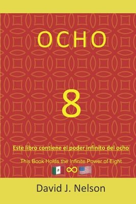 Ocho: Este Libro Contiene El Poder Infinito del Ocho: Para Generar Riqueza by Nelson, Andre J.