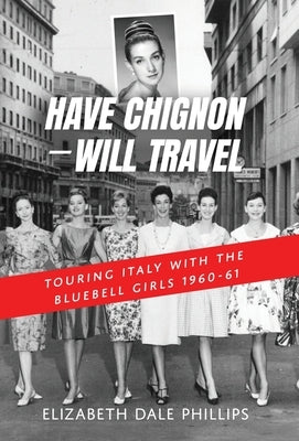 Have Chignon-Will Travel by Dale Phillips, Elizabeth