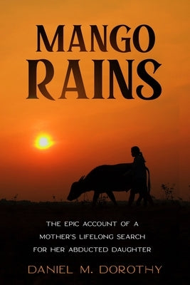 Mango Rains by Dorothy, Daniel M.