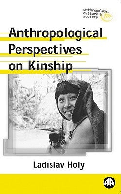 Anthropological Perspectives On Kinship by Holy, Ladislav