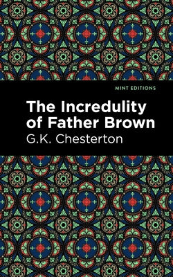 The Incredulity of Father Brown by Chesterton, G. K.