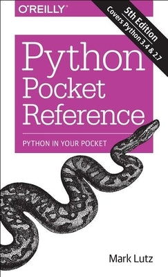 Python Pocket Reference: Python in Your Pocket by Lutz, Mark