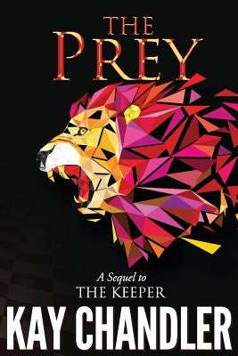 The Prey: Sequel to The Keeper by Chandler, Kay