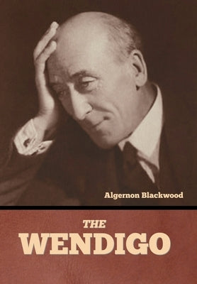 The Wendigo by Blackwood, Algernon