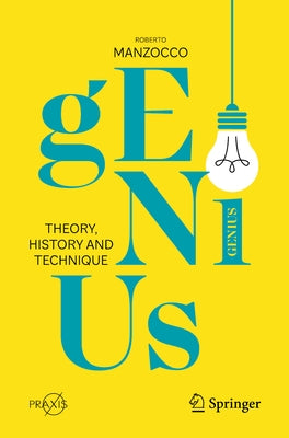 Genius: Theory, History and Technique by Manzocco, Roberto