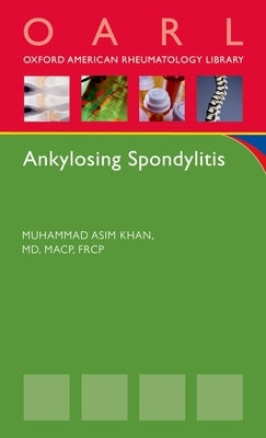 Ankylosing Spondylitis by Khan, Muhammad Asim