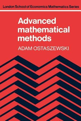 Advanced Mathematical Methods by Ostaszewski, Adam