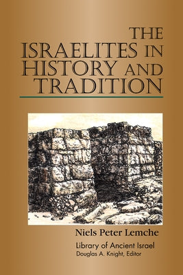 The Israelites in History and Tradition by Lemche, Niels Peter