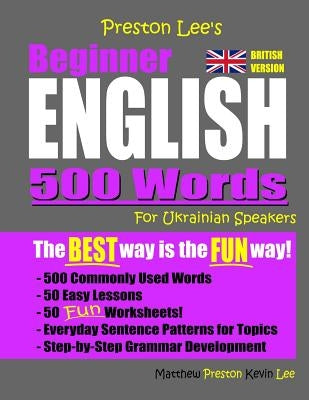 Preston Lee's Beginner English 500 Words For Ukrainian Speakers (British Version) by Preston, Matthew