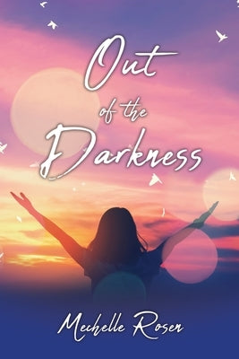 Out of the Darkness by Rosen, Mechelle