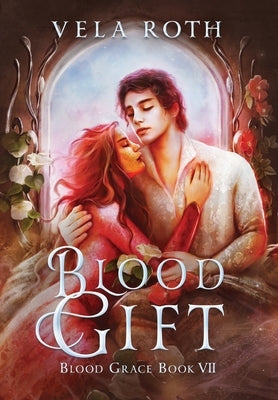 Blood Gift: A Fantasy Romance by Roth, Vela