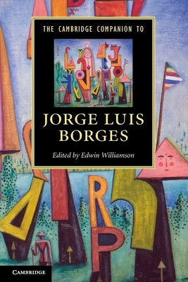 The Cambridge Companion to Jorge Luis Borges by Williamson, Edwin