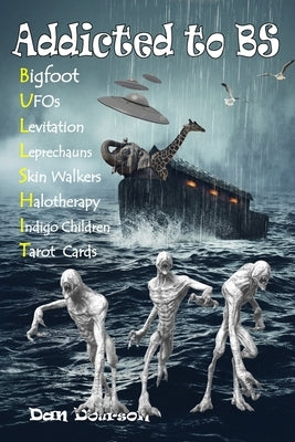 Addicted to Bullshit by Dourson, Dan