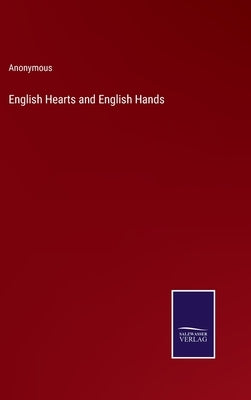 English Hearts and English Hands by Anonymous