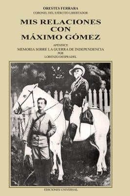 MIS Relaciones Con Maaximo Gaomez by Ferrara, Orestes