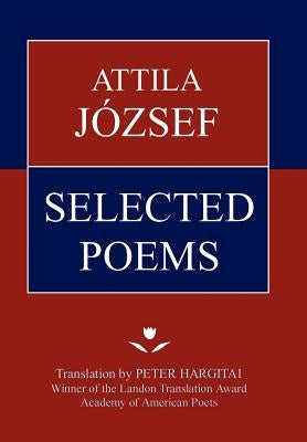 Attila Jozsef Selected Poems by Jozsef, Attila