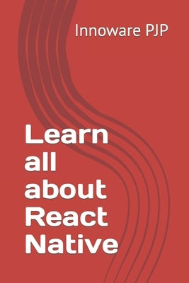 Learn all about React Native by Pjp, Innoware