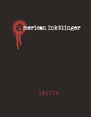 American Inkslinger: The Confessions & Illustrations of a Penitentiary Tattoo Artist by 101774