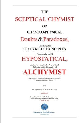 The Skeptical Chymist by Boyle, Robert