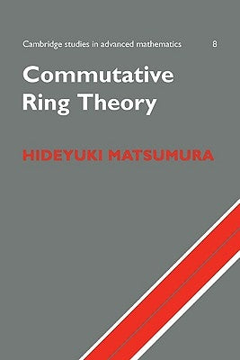 Commutative Ring Theory by Matsumura, H.