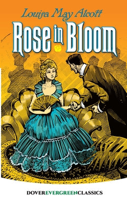 Rose in Bloom by Alcott, Louisa May