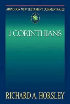 Abingdon New Testament Commentaries: 1 Corinthians by Horsley, Richard A.