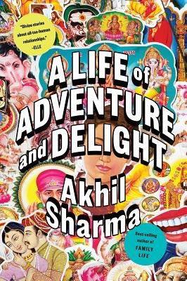 A Life of Adventure and Delight by Sharma, Akhil