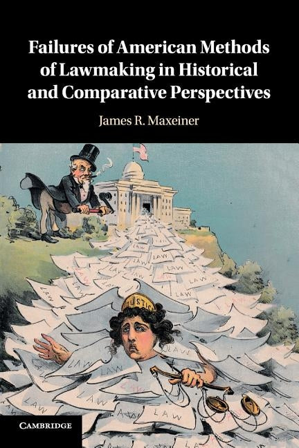 Failures of American Methods of Lawmaking in Historical and Comparative Perspectives by Maxeiner, James R.