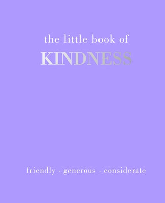 The Little Book of Kindness: Listen. Care. Share by Gray, Joanna