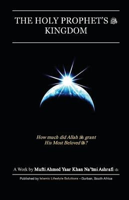 The Holy Prophet's Kingdom by Dawood, Omar