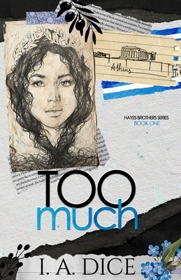 Too Much: Hayes Brothers Book 1 by Dice, I. A.