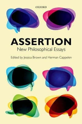Assertion: New Philosophical Essays by Brown, Jessica