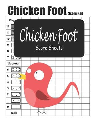 Chicken Foot Score Sheets: Chicken Foot Dominos Game by Zapata, Tanya