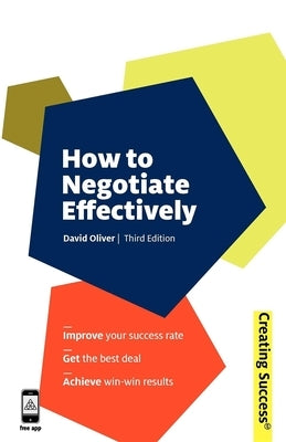How to Negotiate Effectively by Oliver, David