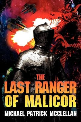 The Last Ranger of Malicor by McClellan, Michael Patrick