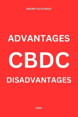Cbdc: advantages and disadvantages by Klochkov, Andrey